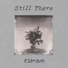 Still There - Eldritch - Single